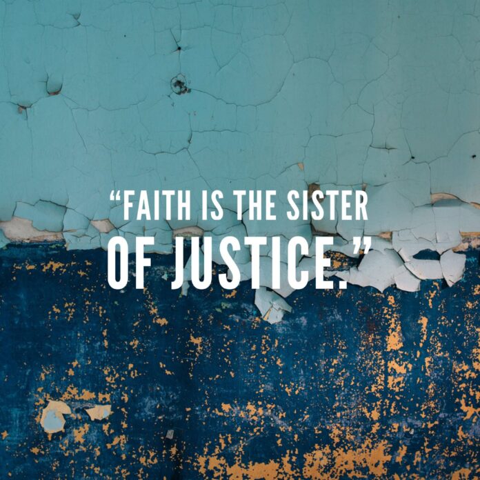 Faith is the Sister of Justice